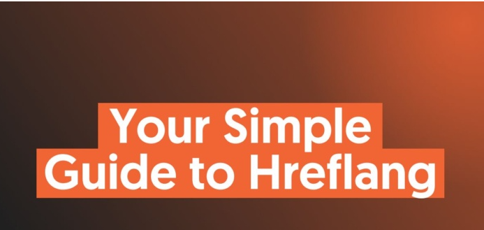 Your Simple Guide to Hreflang